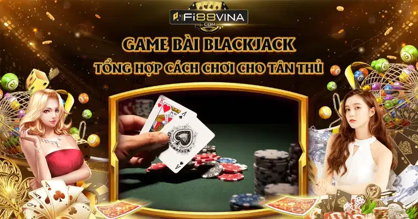 game-danh-bai-blackjack-fi88