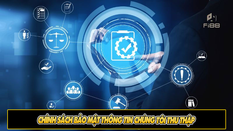 Chính sách bảo mật thông tin chúng tôi thu thập