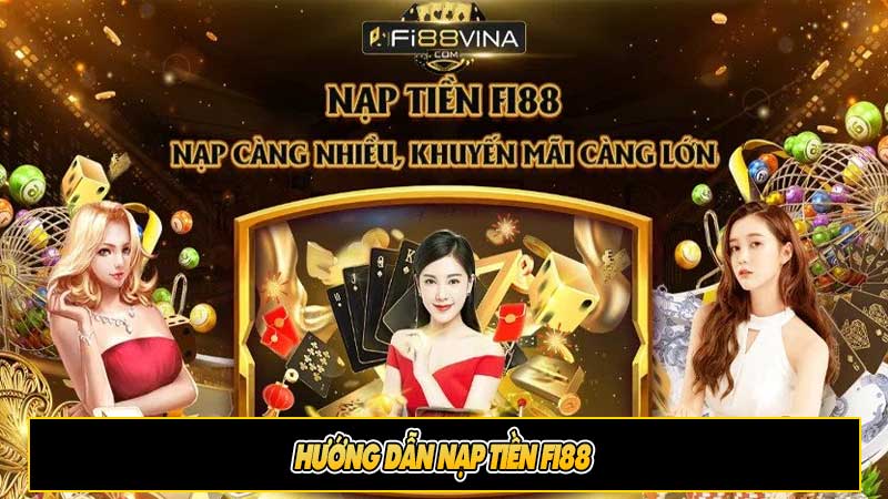 Hướng dẫn nạp tiền Fi88